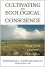 Cultivating an Ecological Conscience: Essays from a Farmer Philosopher - Fred Kirschenmann, Constance L. Falk