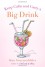 Keep Calm and Carry a Big Drink - Kim Gruenenfelder