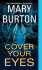 Cover Your Eyes - Mary Burton