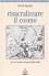 Risacralizzare il cosmo. Per una visione integrale della realtà - Ervin Laszlo