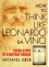 How To Think Like Leonardo Da Vinci - Michael J. Gelb