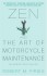 Zen And The Art Of Motorcycle Maintenance: An Inquiry Into Values - Robert M. Pirsig