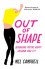 Out of Shape: Debunking Myths about Fashion and Fit - Mel Campbell