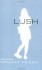 Lush by Friend, Natasha (2007) Paperback - Natasha Friend