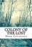 Colony of the Lost - Derik Cavignano