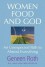 Women Food and God: An Unexpected Path to Almost Everything - Geneen Roth