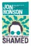 So You've Been Publicly Shamed - Jon Ronson