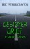 Designer Grief - Eric Patrick Clayton