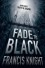 Fade to Black (A Rojan Dizon Novel) - Francis Knight