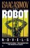 The Robot Novels: The Caves of Steel / The Naked Sun / The Robots of Dawn - Isaac Asimov