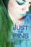 Just for Fins - Tera Lynn Childs