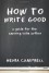 How to Write Good: A Guide for the Aspiring Independent Author - Nenia Campbell