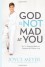 God Is Not Mad at You: You Can Experience Real Love, Acceptance & Guilt-free Living - Joyce Meyer