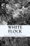 White Flock: Poetry of Anna Akhmatova - Anna Akhmatova, Andrey Kneller