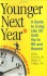 Younger Next Year: A Guide to Living Like 50 Until You're 80 and Beyond - Chris Crowley, Henry S. Lodge