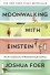 Moonwalking with Einstein: The Art and Science of Remembering Everything - Joshua Foer