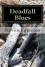 Deadfall Blues: Stories and Poems - Steven Eggleton