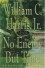 No Enemy But Time: A Novel of the South - William C.  Harris Jr.