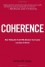 Coherence: How Telling the Truth Will Advance Your Cause (and Save the World) - Richard H. Bailey