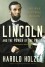 Lincoln and the Power of the Press: The War for Public Opinion - Harold Holzer