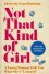 Not That Kind of Girl: A Young Woman Tells You What She's Learned - Lena Dunham