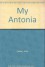 My Antonia - Willa Cather