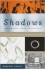 Shadows: Unlocking Their Secrets, from Plato to Our Time - Roberto Casati