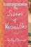 The Sisters of Versailles: A Novel (The Mistresses of Versailles Trilogy) - Sally Christie