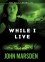 While I Live - John Marsden