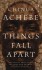 Things Fall Apart - Chinua Achebe