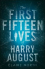 The First Fifteen Lives of Harry August - Claire North