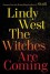 The Witches Are Coming - Lindy West