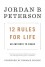 12 Rules for Life: An Antidote to Chaos - Jordan B. Peterson