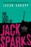 The Last Days of Jack Sparks - Jason Arnopp