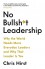 No Bullsh*t Leadership: Why the World Needs More Everyday Leaders and Why That Leader Is You  - Chris Hirst