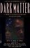 Dark Matter: A Century of Speculative Fiction from the African Diaspora - Samuel R. Delany, Leone Ross, Evie Shockley, Honorée Fanonne Jeffers, Darryl A. Smith, Akua Lezli Hope, Ama Patterson, Sheree R. Thomas, Charles W. Chestnutt, Paul D. Miller, Linda Addison, Tony Medina, Robert Fleming, Charles R. Saunders, Jewelle Gomez, Kiini Ibura Sal