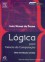 Lógica Para Ciência da Computação e Áreas Afins (Em Portuguese do Brasil) - João Souza