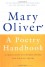 A Poetry Handbook - Mary Oliver