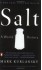 Salt: A World History - Mark Kurlansky