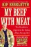 My Beef with Meat: The Healthiest Argument for Eating a Plant-Strong Diet--Plus 140 New Engine 2 Recipes - Rip Esselstyn