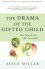 The Drama of the Gifted Child: The Search for the True Self - Alice Miller, Ruth Ward