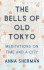 The Bells of Old Tokyo - Anna Sherman