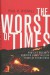 The Worst of Times: How Life on Earth Survived Eig... - Paul B. Wignall