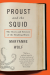 Proust and the Squid: The Story and Science of the... - Maryanne Wolf