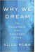 Why We Dream: The Transformative Power of Our Nigh... - Alice Robb