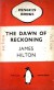 The Dawn of Reckoning - James Hilton