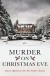 Murder On Christmas Eve: Classic Mysteries for the... - Ellis Peters, Margery Allingham, Various Authors, Ian Rankin, Val McDermid