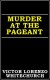 Murder at the Pageant - Victor Lorenzo Whitechurch