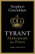 Tyrant: Shakespeare on Power - Stephen Greenblatt