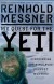 My Quest for the Yeti: Confronting the Himalayas' ... - Reinhold Messner